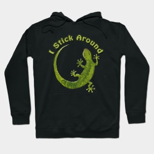 I Stick Around - Saying with cute green gecko illustration Hoodie